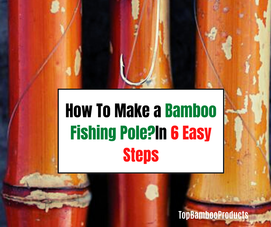 how to make a bamboo fishing pole